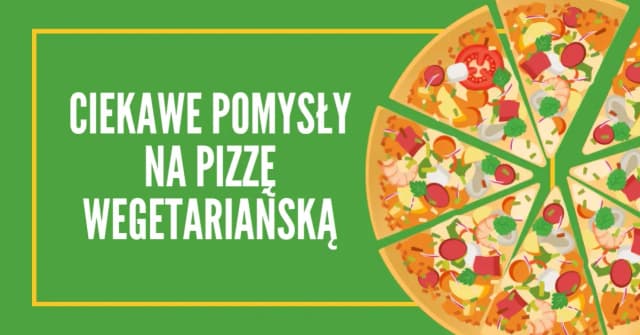Co na pizzę wegetariańską? Najlepsze składniki, które zaskoczą smakami Co na pizzę wegetariańską? Najlepsze składniki, które zaskoczą smakami