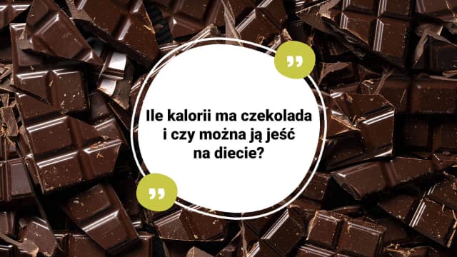 Ile kalorii ma czekolada? Zaskakujące różnice między rodzajami Ile kalorii ma czekolada? Zaskakujące różnice między rodzajami